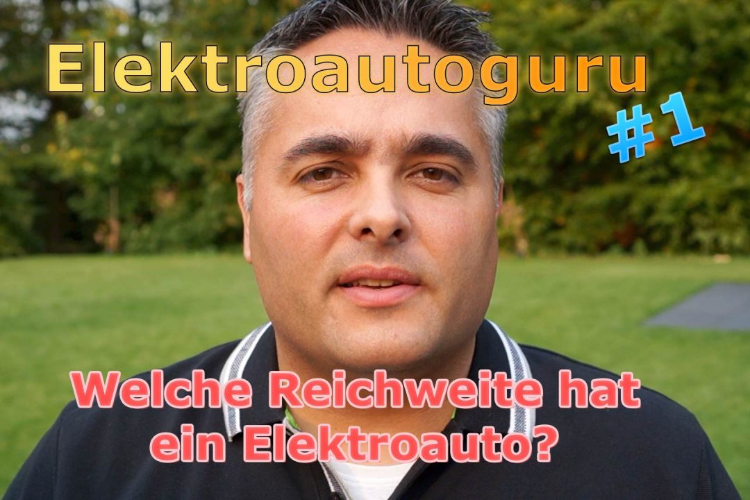 Elektroautoguru #1 - Welche Reichweite hat ein Elektroauto?