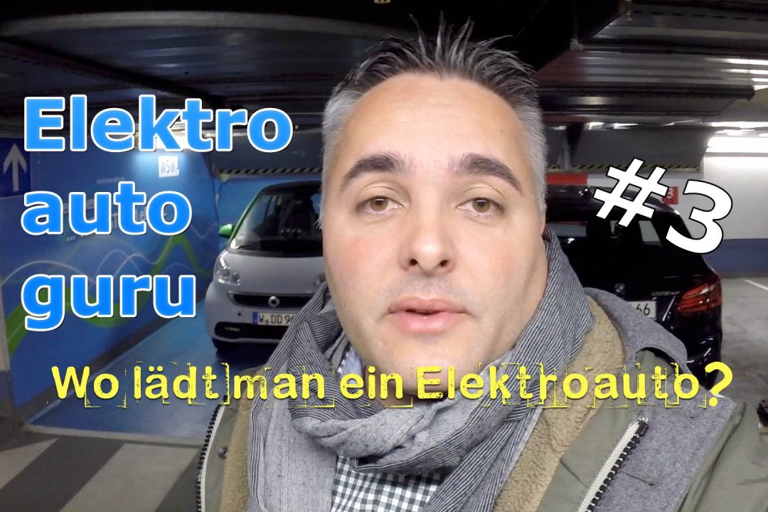 Elektroautoguru Folge 3- Wo lädt man ein Elektroauto?